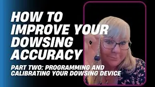 IMPROVE YOUR DOWSING ACCURACY I PART TWO: PROGRAM AND CALIBRATE #pendulum #dowsing #dowsingrods