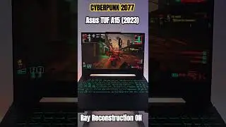 RTX 4060 Laptop | Cyberpunk 2077 | Asus TUF A15 - DLSS 3.5, Ray Reconstruction ON vs OFF