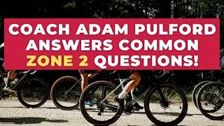 Coach Adam Pulford's Answers to Zone 2 Training Questions