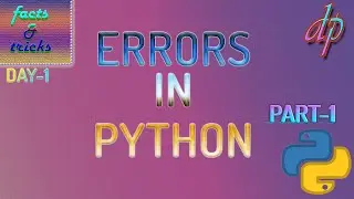Facts and Tricks in Python |day-1 | Errors in Python | Dinesh Programming