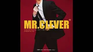 MR.CLEVER (Produced by STY)
