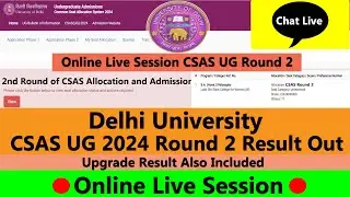 DU CSAS UG 2024 Round 2 Results Out | Upgrade Results Live Session | Round 2 Results 2024 Live chat