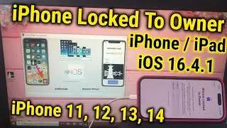 How To Bypass iOS 16.4.1 Locked to Owner iPhone 14, 13, 12, 11 Lost/Disabled/Forgotten