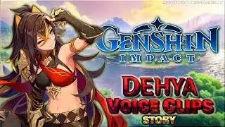 All Dehya Story Voice Clips • Genshin Impact • Voice Lines • (Amber May) - ENGLISH