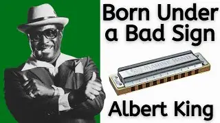 Famous Rock Harmonica Riffs: How to Play Born Under a Bad Sign by Albert King