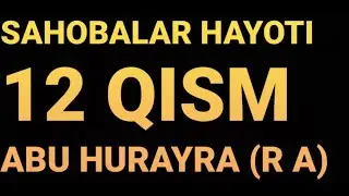 SAHOBALAR HAYOTI//HAZRATI ABU HURAYRA (R A)😰😭 САХОБАЛАР ХАЁТИ//ХАЗРАТИ АБУ ХУРАЙРА (Р А)😰😭