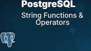 String Functions and Operators in PostgreSQL