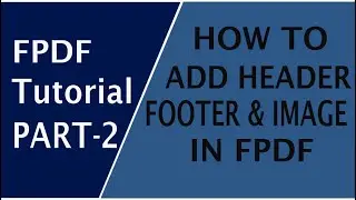 how to add header footer and image in fpdf  | fpdf part 2