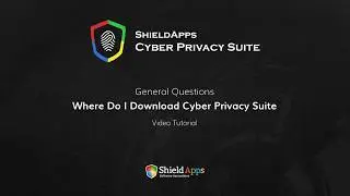 Cyber Privacy Suite:  Where Do I Download Cyber Privacy Suite