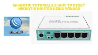 MIKROTIK TUTORIALS 2 HOW TO RESET MIKROTIK ROUTER USING WINBOX