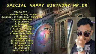 DUGEM NONSTOP TERBARU 2024 SPECIAL HAPPY BIRTHDAY MR.DK