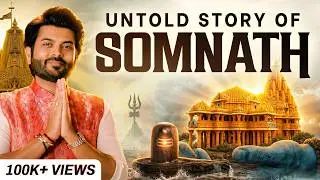 The Untold Story of Somnath: The Temple That Refused to Die