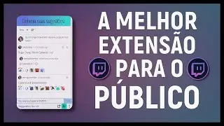 A melhor extensão para interagir com seu público na Twitch (Guia do Streamer serie sobre extensões)