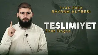Kurban Bayramı Bize Neyi Hatırlatmalıdır? | Enes Doğan | Kurban Bayramı Hutbesi 2023 /1444