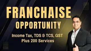 Taxation Franchisee Opportunity | Income Tax | GST | TDS & TCS | Business Strategy
