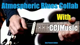 Atmospheric Blues Jam Collab Featuring CCJMusic - The Powers That Be - Pure Vintage '73 Strat