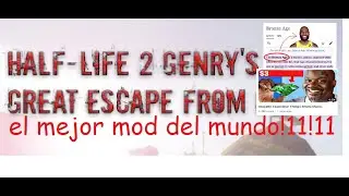Half Life 2: Genry's great escape from city 13 (el mejor mod)