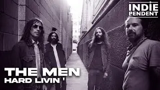 The Men - Hard Livin'