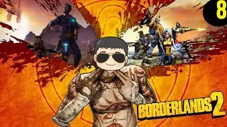 Borderlands 2 Playthrough Part 8