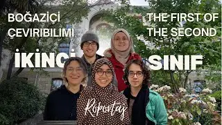 The First of the Second - Boğaziçi Üni Interview