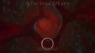 Glorious Utero