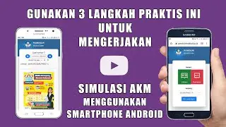 AKM 2023. Tiga Cara Praktis Mengerjakan Simulasi AKM dengan HP Android