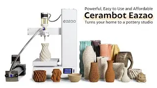 Eazao – Next Generation Ceramic 3D Printing at Home