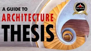 A Guide to Architecture Thesis: How to Choose a Thesis Topic? | Edu-Archs
