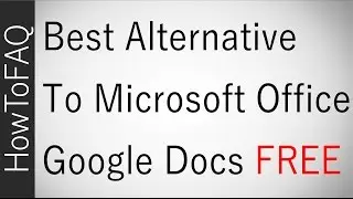 Best Free Alternative Microsoft Office 2016/17 Word Excel PowerPoint Google Drive Docs Sheets Slides