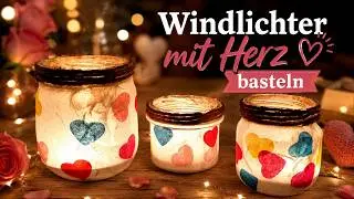 DIY - Windlicht mit Herz basteln