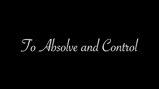 To Absolve and Control