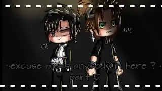 °• 😞 Part 5 // excuse me is anybody in here? •° 