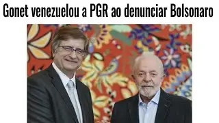 GONET VENEZUALIZOU A PGR AO DENUNCIAR BOLSONARO POR TRAMAR GOLPE