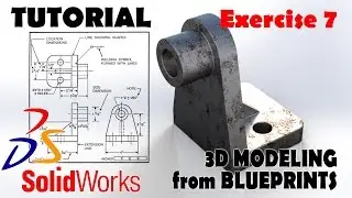 3D MODELING FROM BLUEPRINTS Solidworks Tutorials Advanced Techniques - EXERCISE 7