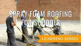 Spray Polyurethane Foam Roofing for Schools (Sandusky Schools, 2019)
