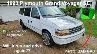 Will this 1993 Plymouth Grand Voyager SE run & drive again after 18 years? | Part 2 | Bad gas