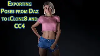 Exporting Daz3d Poses to iClone8 and CC4