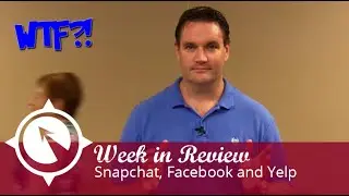 Week In Review: Snapchat's Value, Facebook Messenger & Yelp Video Reviews