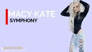 SYMPHONY   Clean Bandit ft  Zara Larsson   Macy Kate Cover Lyrics