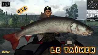 FISHING PLANET #281 ON PÊCHE LE TAÏMEN SUR LA RIVIÈRE SELENGE EN MOGOLIE