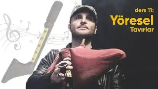 Tulum Dersleri 11 : Yöresel Tavırlar