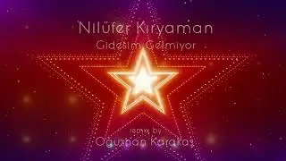 Nilüfer Kıryaman - Gidesim Gelmiyor (Oğuzhan Karakaş Remix)
