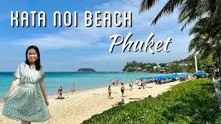 Kata Noi - Best Beach in Phuket Thailand? Walking Tour