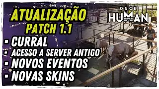 CURRAL, SERVIDORES ANTIGOS ABERTOS, NOVAS SKINS, EVENTOS E MUITO MAIS NO ONCE HUMAN ! TEMPORADA WIPE