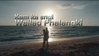 kam ka sngi - Wailad Phalangki | Official Lyric | pnar song 2022| sur pnar song 