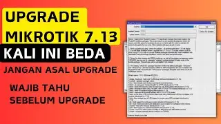 How to Upgrade Mikrotik RouterOS Version 7.13.1 - don't just upgrade, there is info from Mikrotik