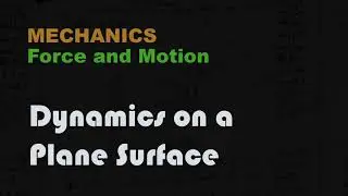 Dynamics 3 | Plane Surfaces