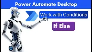Power Automate Desktop - If Else Condition