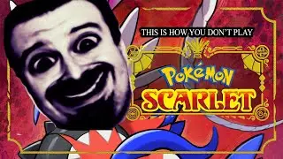 This Is How You DON'T Play Pokemon Scarlet (0utsyder Edition)