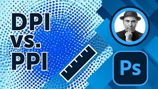 DPI vs. PPI Explained: Beginner’s Guide to Image Resolution in Photoshop
